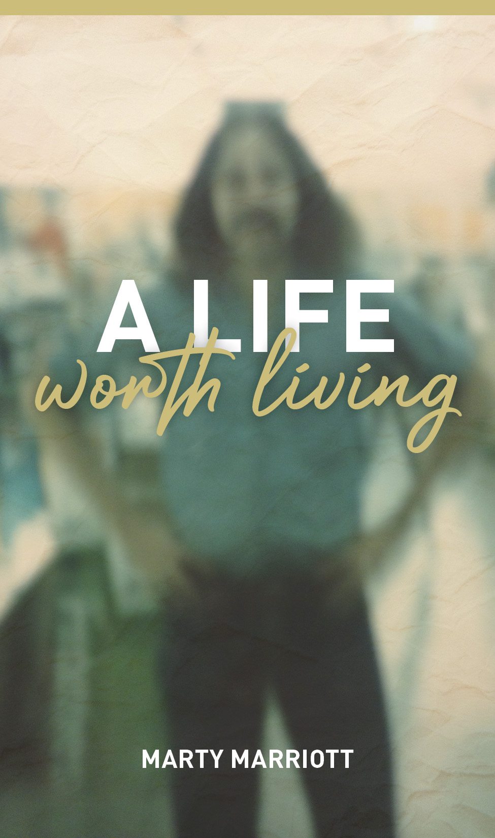 A Life Worth Living
